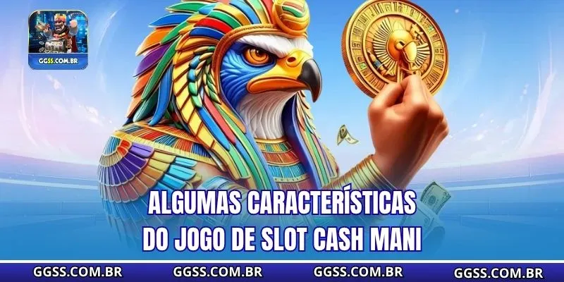 Algumas características do jogo de slot Cash Mani