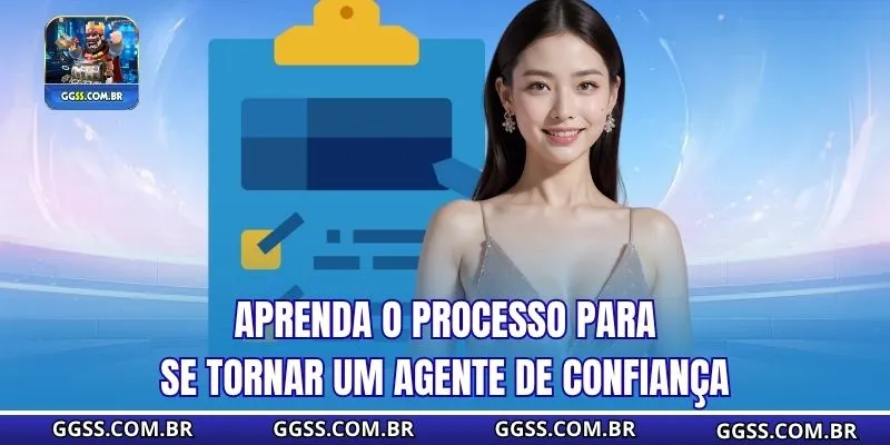 Aprenda o processo para se tornar um agente de confiança
