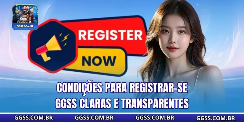 Condições para registrar-se GGSS claras e transparentes