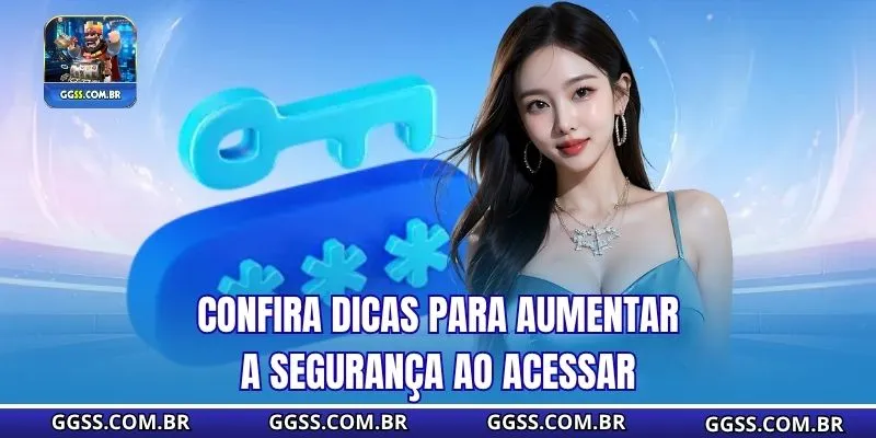 Confira dicas para aumentar a segurança ao acessar