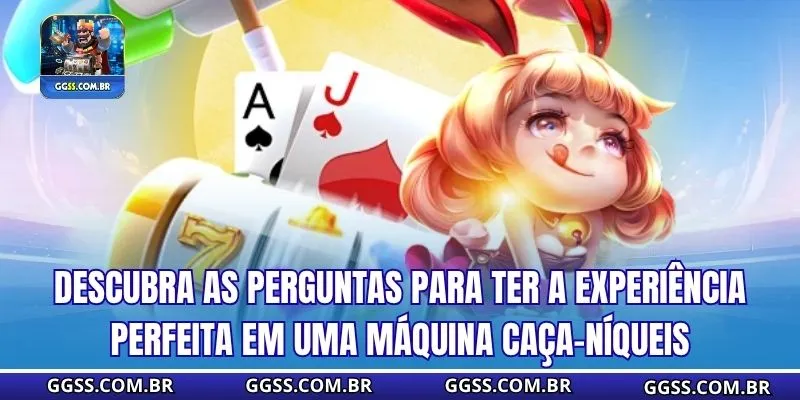 Descubra as perguntas para ter a experiência perfeita em uma máquina caça-níqueis