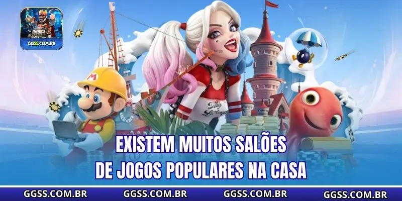 Existem muitos salões de jogos populares na casa