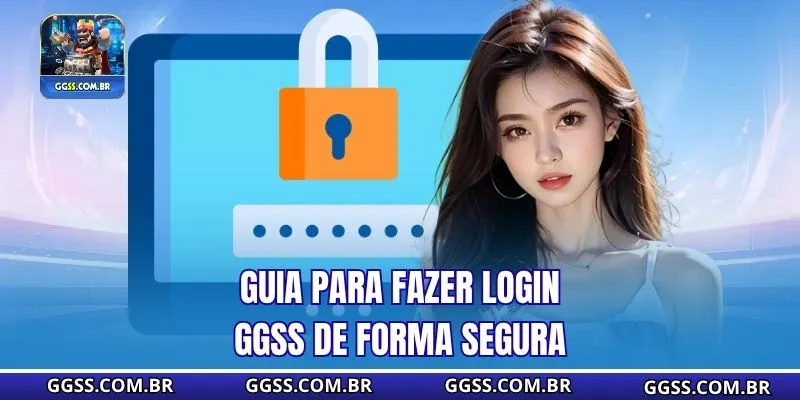 Guia para fazer login GGSS de forma segura