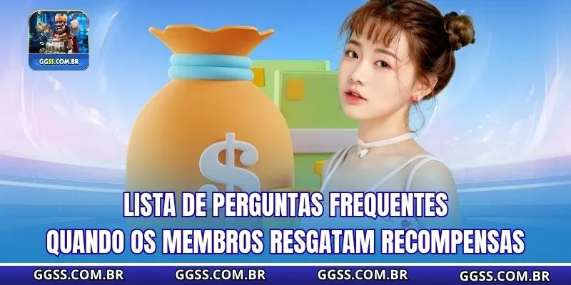 Lista de perguntas frequentes quando os membros resgatam recompensas
