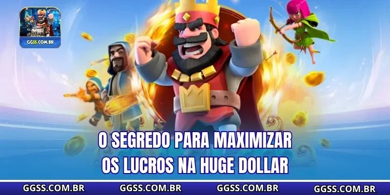 O segredo para maximizar os lucros na Huge Dollar