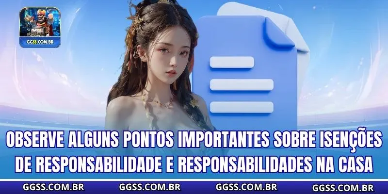 Observe alguns pontos importantes sobre isenções de responsabilidade e responsabilidades na casa