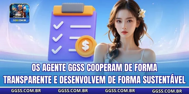 Os agente GGSS cooperam de forma transparente e desenvolvem de forma sustentável