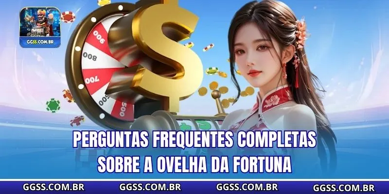 Perguntas frequentes completas sobre a Ovelha da Fortuna