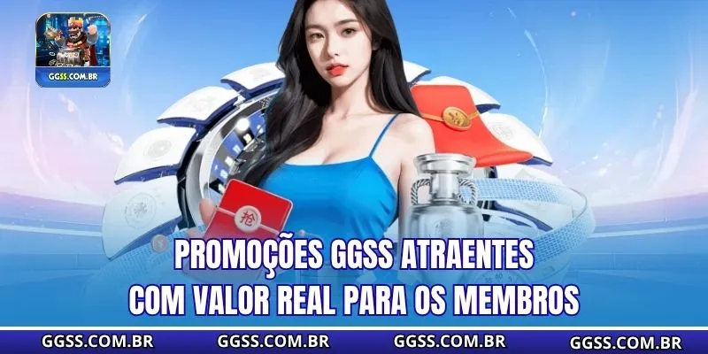 Promoções GGSS atraentes, com valor real para os membros