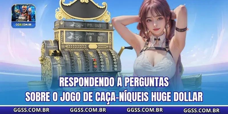 Respondendo a perguntas sobre o jogo de caça-níqueis Huge Dollar