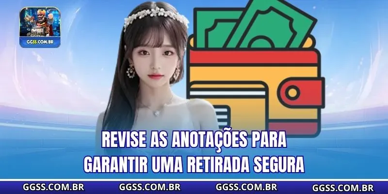 Revise as anotações para garantir uma retirada segura